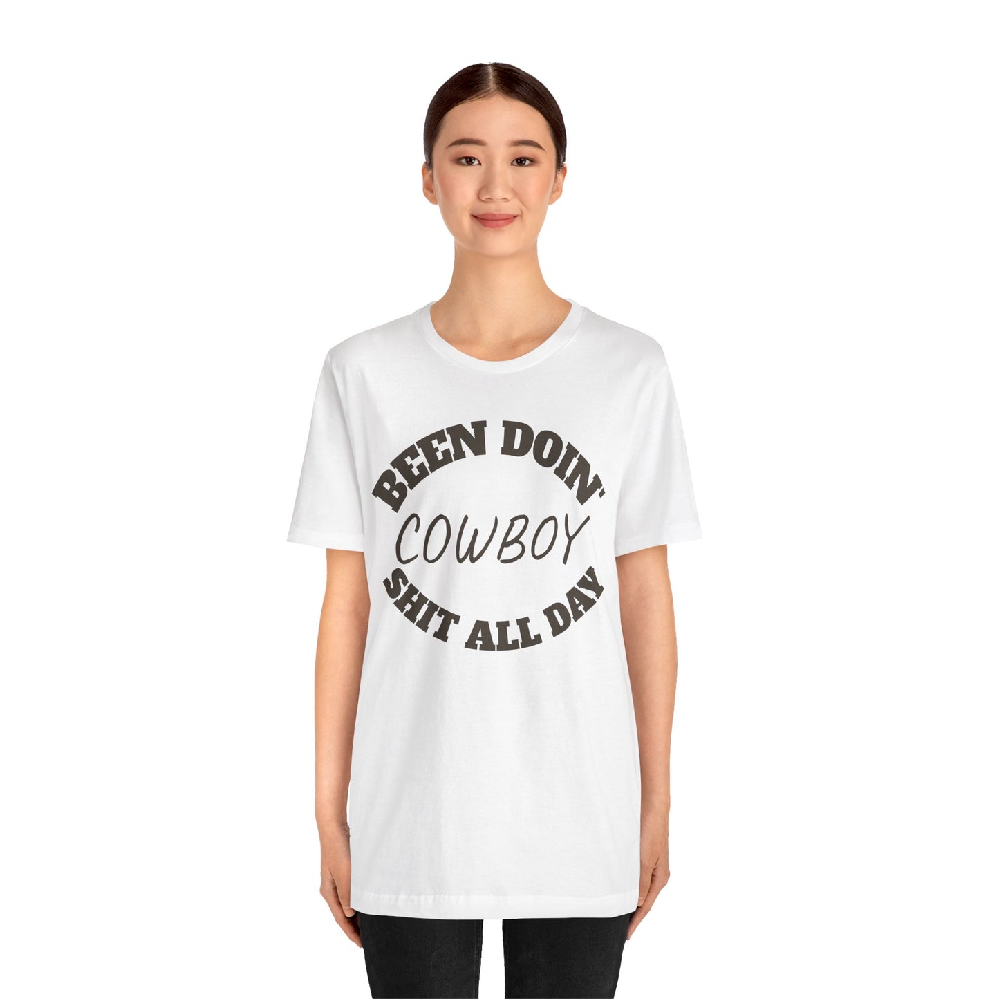 Cowboy Humor Unisex Tee - "Been Doin' Cowboy Shit All Day"