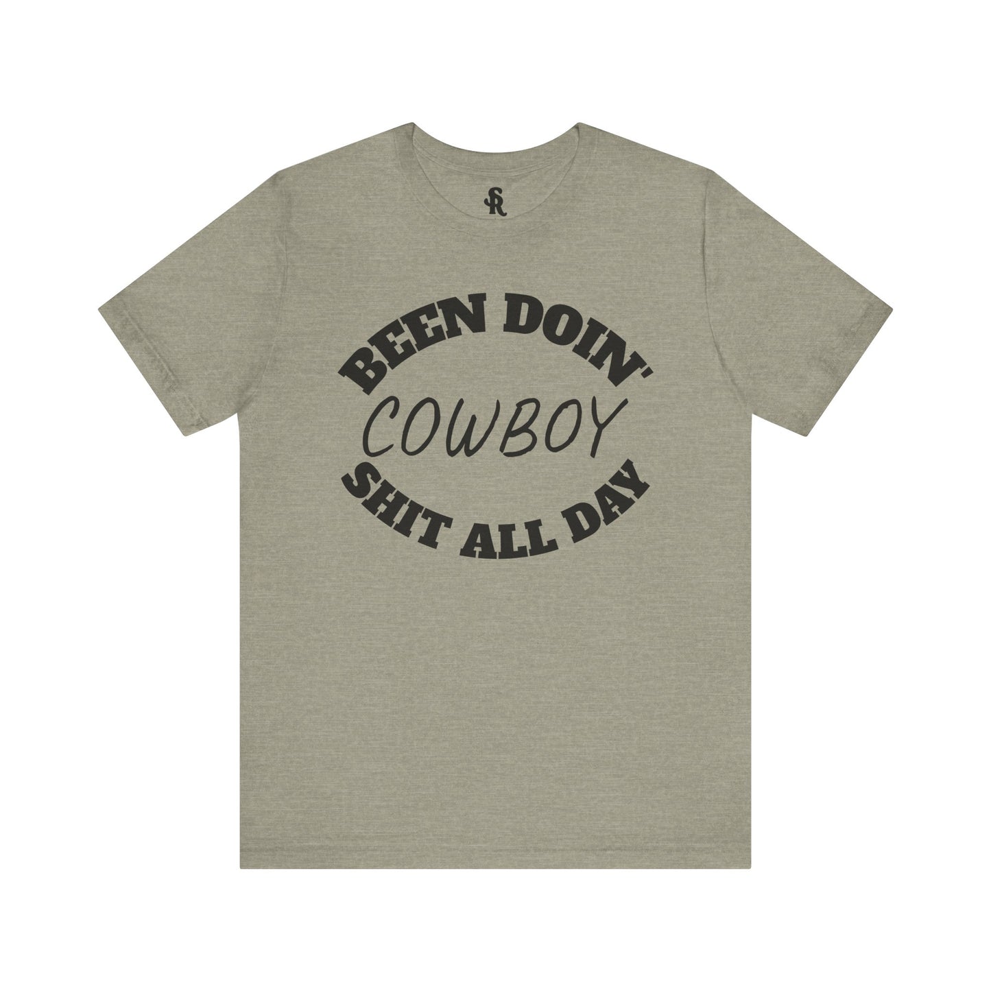 Cowboy Humor Unisex Tee - "Been Doin' Cowboy Shit All Day"