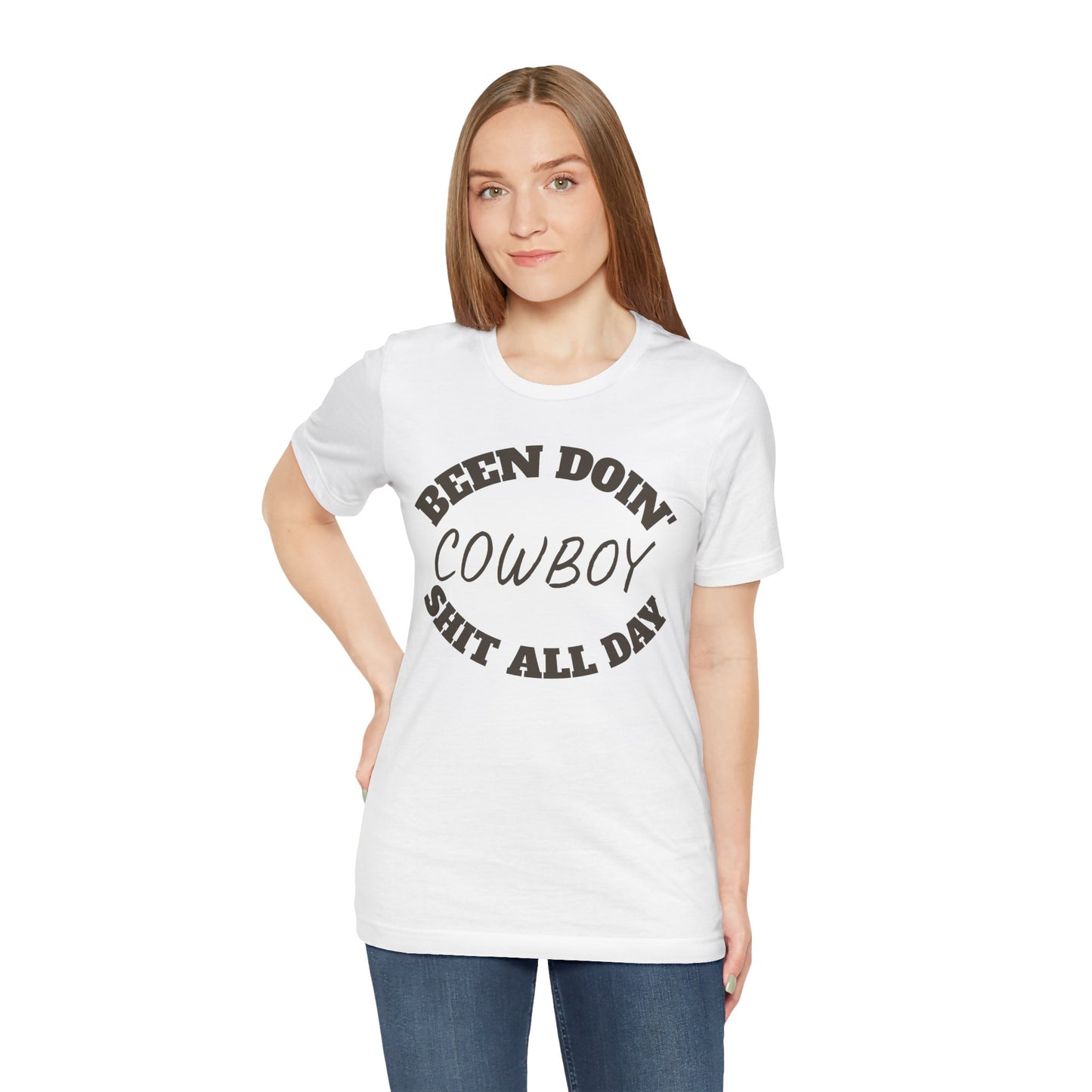 Cowboy Humor Unisex Tee - "Been Doin' Cowboy Shit All Day"