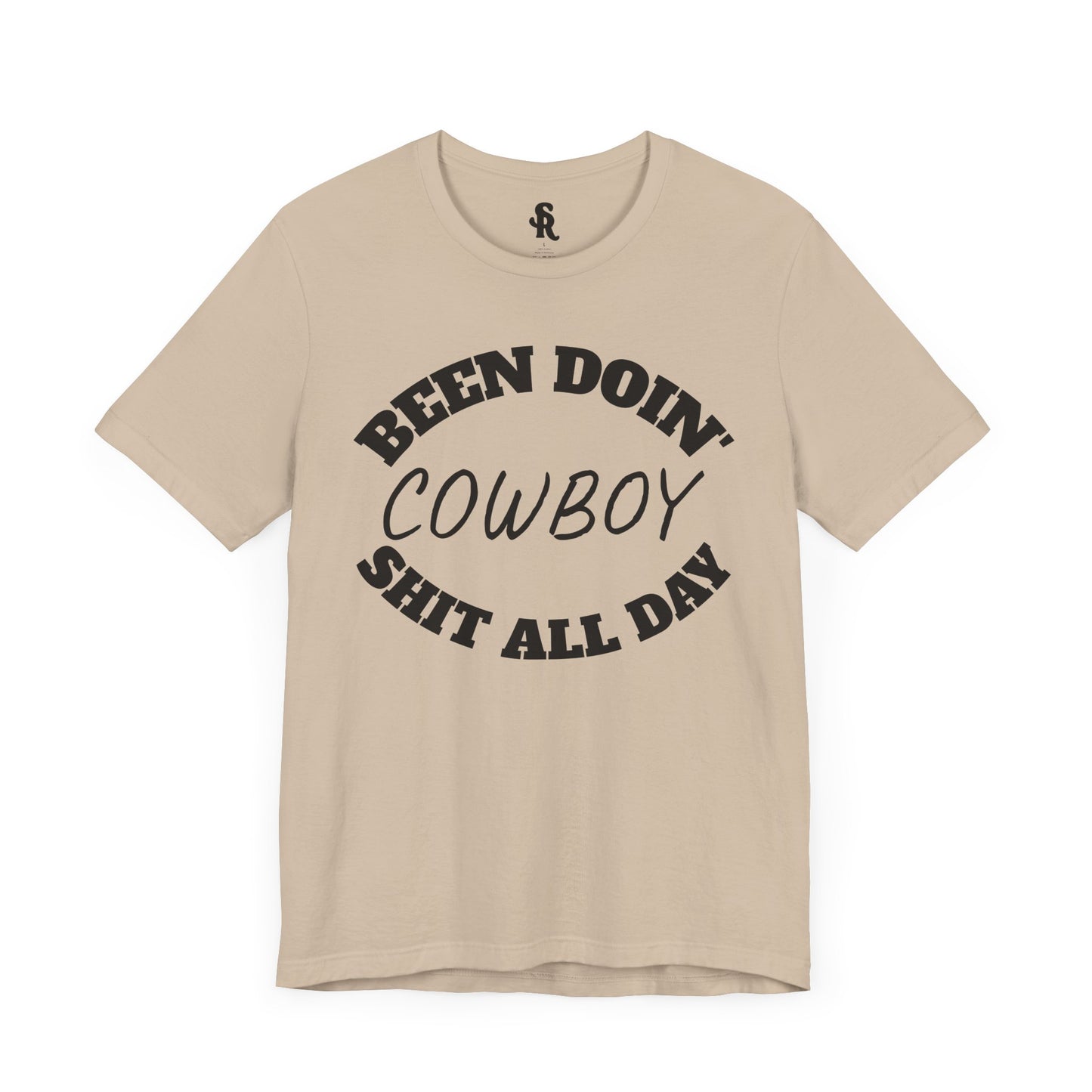 Cowboy Humor Unisex Tee - "Been Doin' Cowboy Shit All Day"
