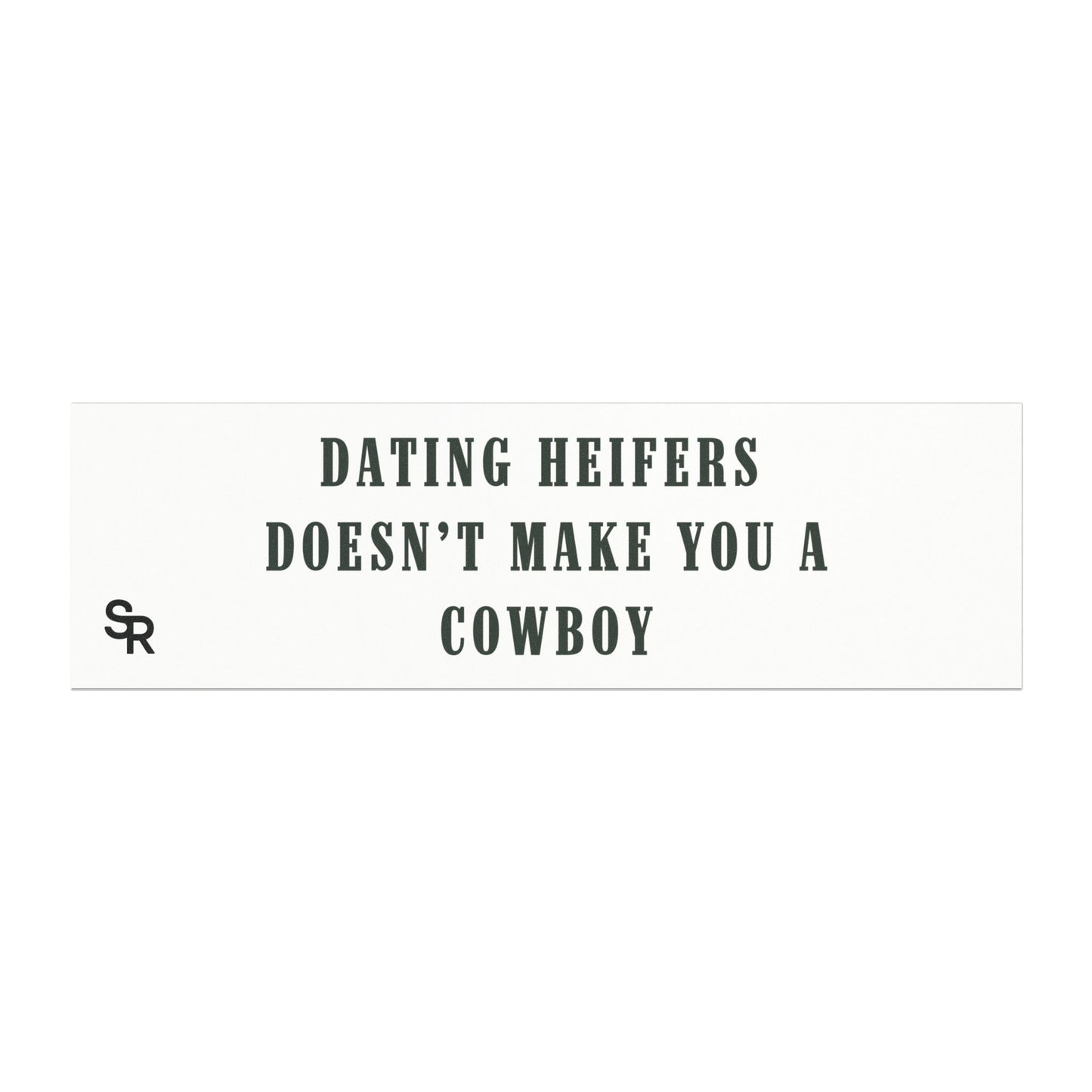 Funny Car Magnet - 'Dating Heifers Doesn’t Make You a Cowboy' - Perfect Gift for Ranch Lovers