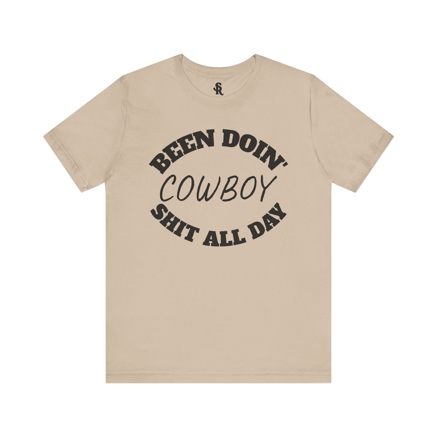 Cowboy Humor Unisex Tee - "Been Doin' Cowboy Shit All Day"