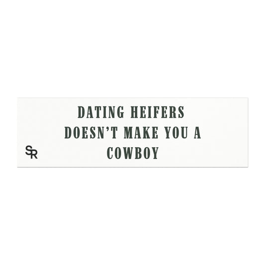 Funny Car Magnet - 'Dating Heifers Doesn’t Make You a Cowboy' - Perfect Gift for Ranch Lovers