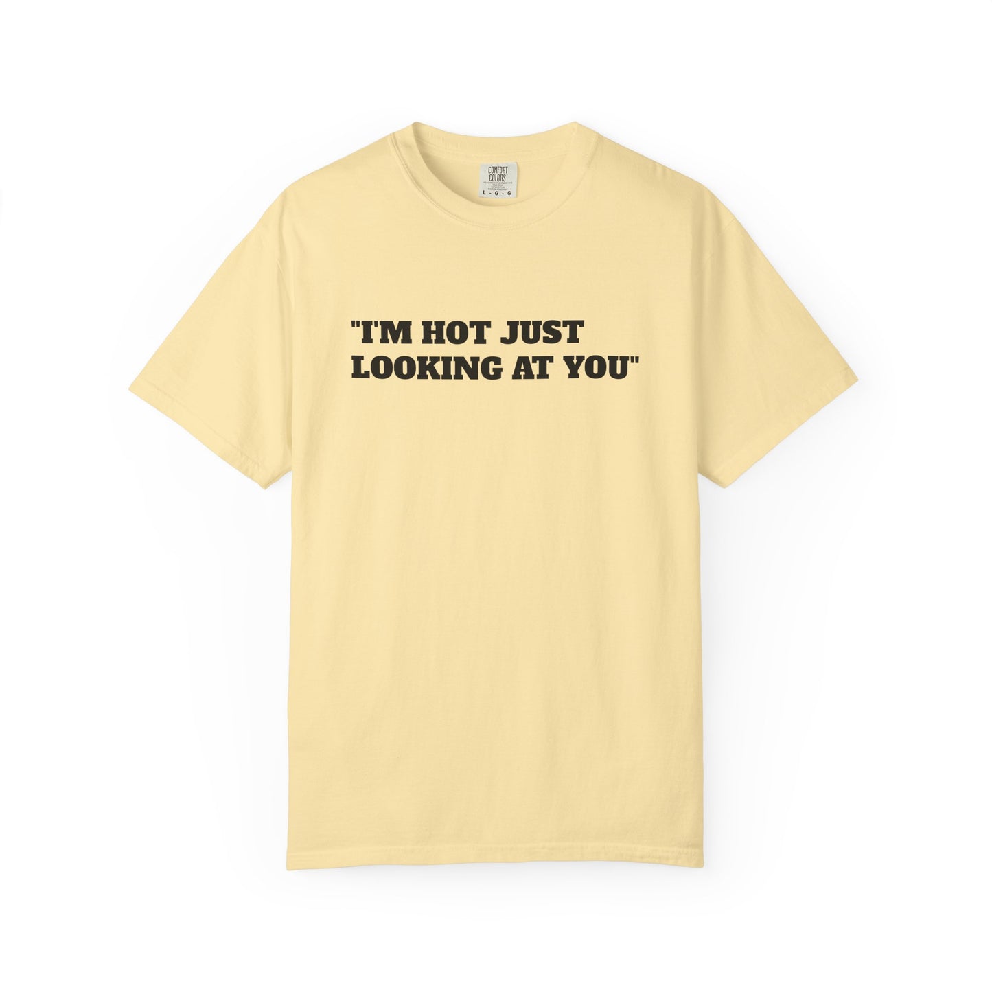 Just looking at you T-shirt; funny; quote
